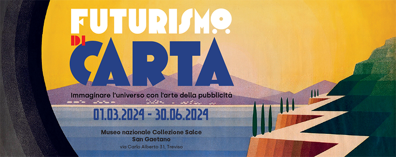 Futurismo di carta. Immaginare l’universo con l’arte della pubblicità | Museo nazionale Collezione Salce